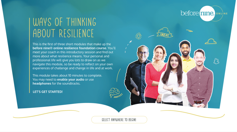 before nine online's resilience foundation elearning is built with a Positive Working perspective and designed with the real world in mind